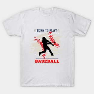 Cool Born To Play Baseball T-Shirt